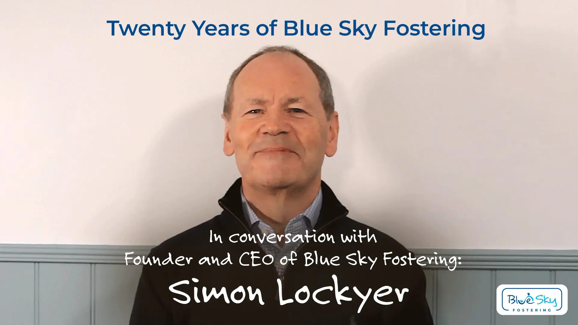 founding director blue sky fostering simon Lockyer twenty years fostering