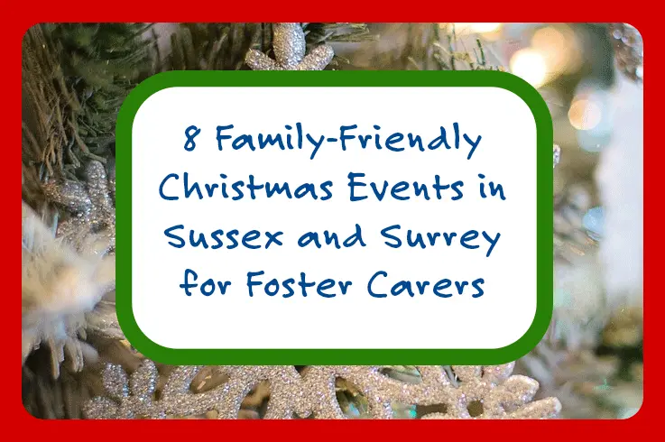 8 Family Friendly Christmas Events in Sussex and Surrey for foster carers