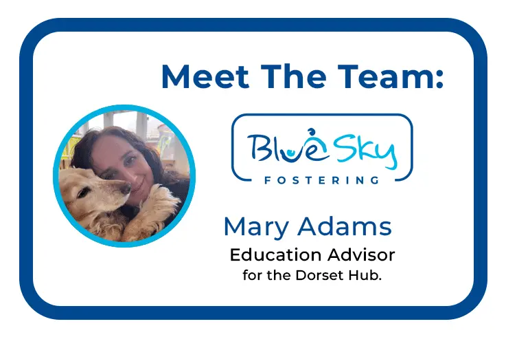 Mary Adams Education Advisor for the Dorset hub Blue Sky Fostering